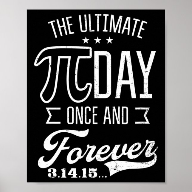Ultimate Pi Day Forever Design Funny Pi Day  Poster (Front)