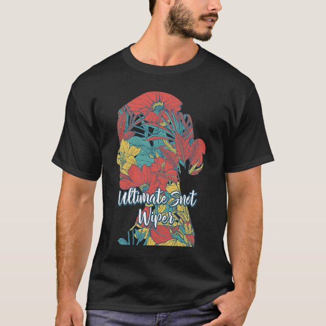 Ultimate Snot Wiper  Mom Humor Mother Kids New Mom T-Shirt (Front)