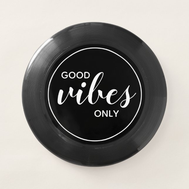 Ultimate Unique Good Vibes Only Black & White Wham-O Frisbee (Front)