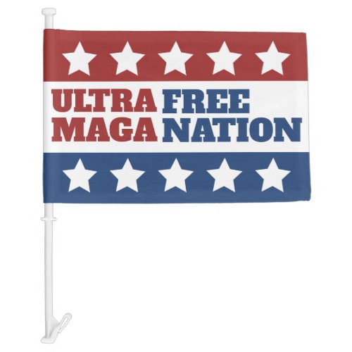Ultra Free MAGA Nation  Free Nation ULTRA MAGA Car Flag