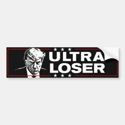 Ultra Loser Trump Lost Anti_Trump 2024 Bumper Sticker