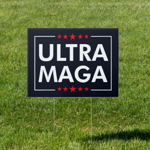 Ultra MAGA  2024 Republican Presidential Race Sign