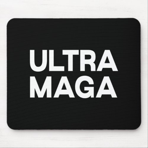 Ultra Maga  Fun Quote  Mouse Pad