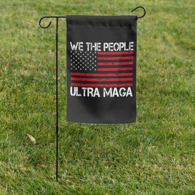 Ultra Maga Pro Trump 2024 Funny Republican  Garden Flag (In SItu)