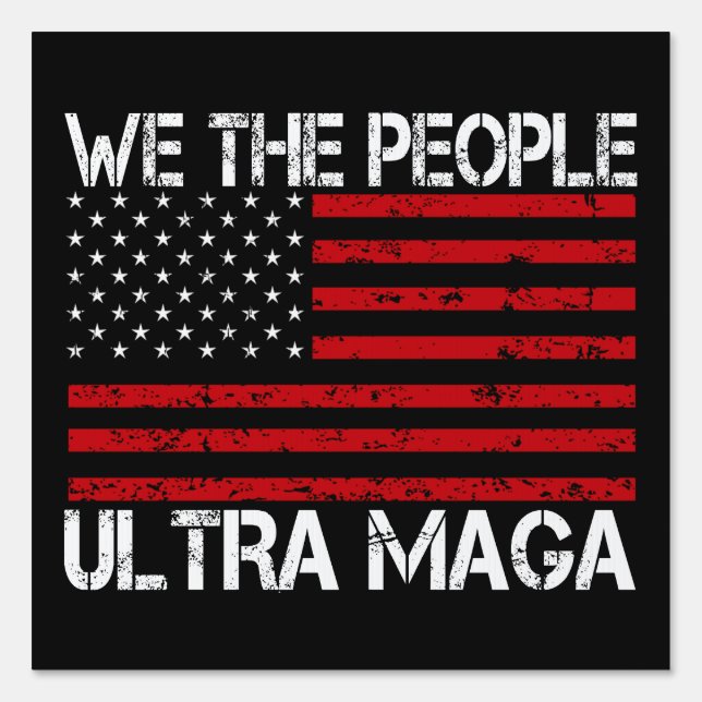 Ultra Maga Pro Trump 2024 Funny Republican  Sign (Front)