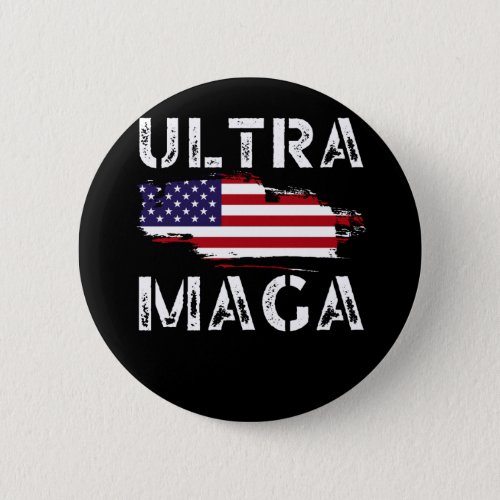 Ultra MAGA Trump Maga Republican gifts American Button