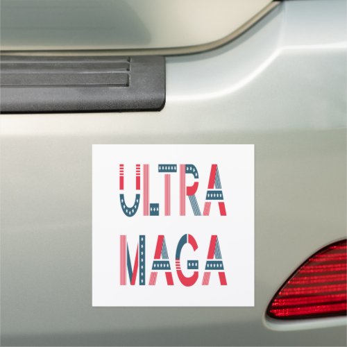 Ultra MAGA Trump Patriotic Republican Conservative Car Magnet