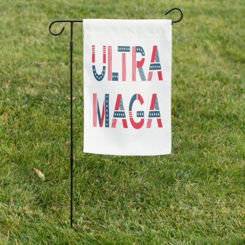 Ultra MAGA Trump Patriotic Republican Conservative Garden Flag