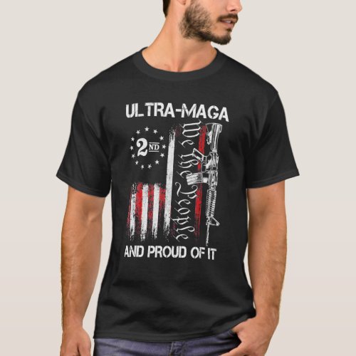Ultra MAGA We The People And Proud Of It American T_Shirt