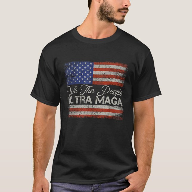 Ultra Maga We The People Ultra Maga T Shirt (Front)