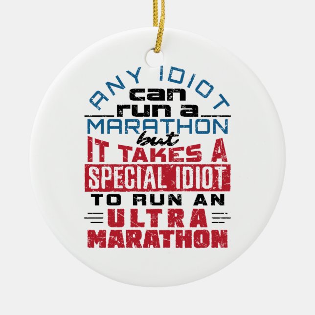 Ultra Marathon Runner Any Idiot Can Run Ceramic Ornament (Front)