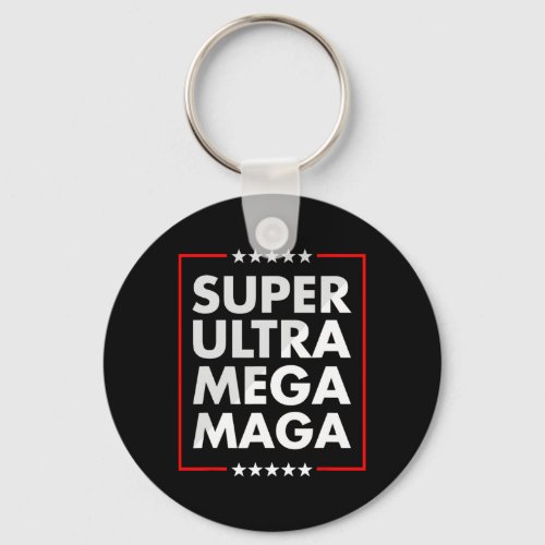 Ultra Mega Maga Trump Liberal Supporter Republican Keychain