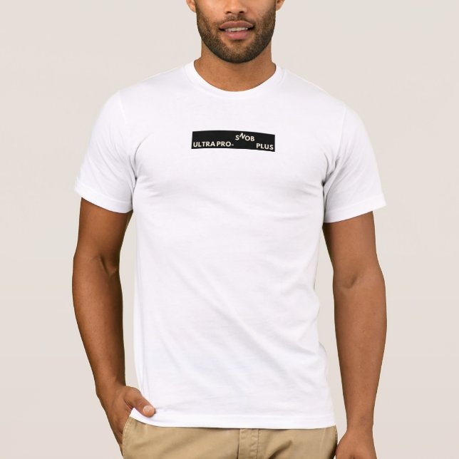 Ultra Pro-snob Plus T-Shirt (Front)