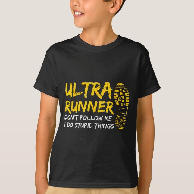 Ultra Runner Dont Follow Me I Do Stud Things Runni T-Shirt (Front)