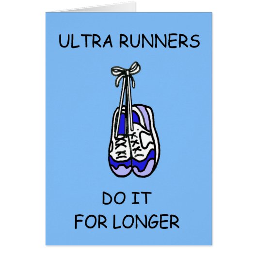 Ultra Runners Do It For Longer Cards (Front)