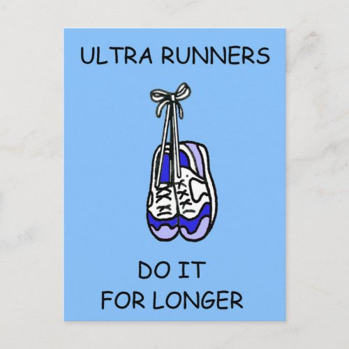 Ultra Runners Do It For Longer Postcard