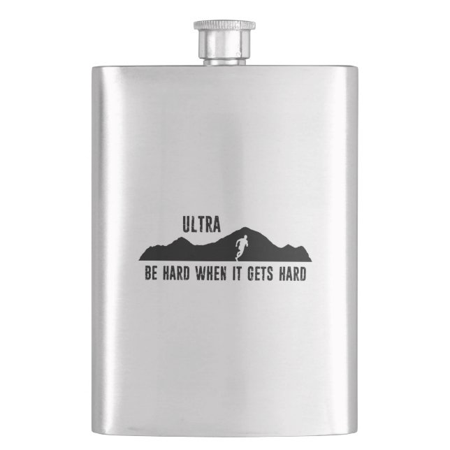 Ultra Running, Be Hard When It Gets Hard Flask (Front)