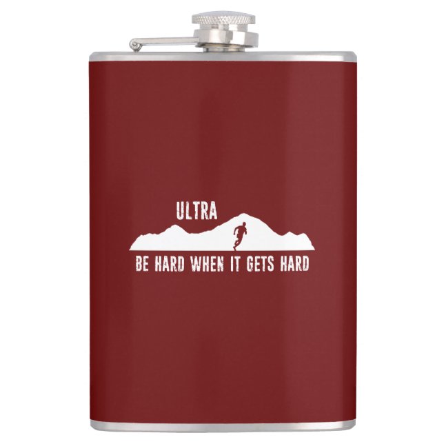 Ultra Running, Be Hard When It Gets Hard Flask (Front)