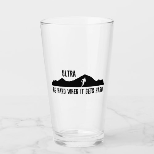 Ultra Running Be Hard When It Gets Hard Glass