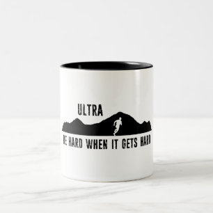 Ultra Running, Be Hard When It Gets Hard Two-Tone Coffee Mug
