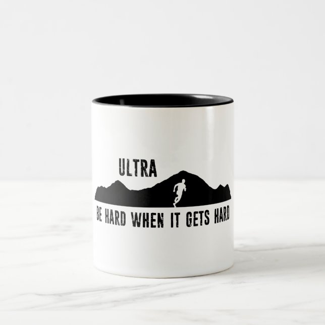 Ultra Running, Be Hard When It Gets Hard Two-Tone Coffee Mug (Center)