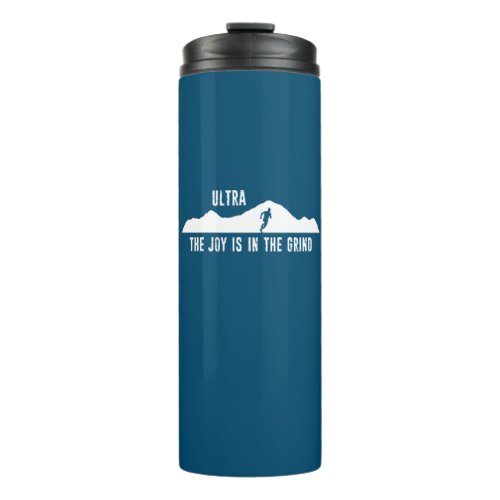 Ultra The Joy Is In The Grind Thermal Tumbler