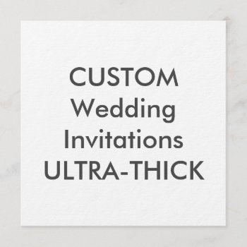 Ultra-thick 360lb 5.25" Square Wedding Invitations by PersonaliseMyWedding at Zazzle