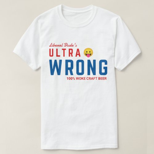 Ultra Wrong Beer T_Shirt