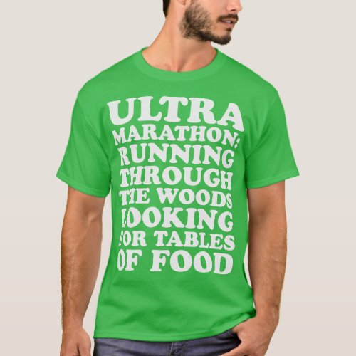 Ultramarathon Definition Running Through the Woods T_Shirt