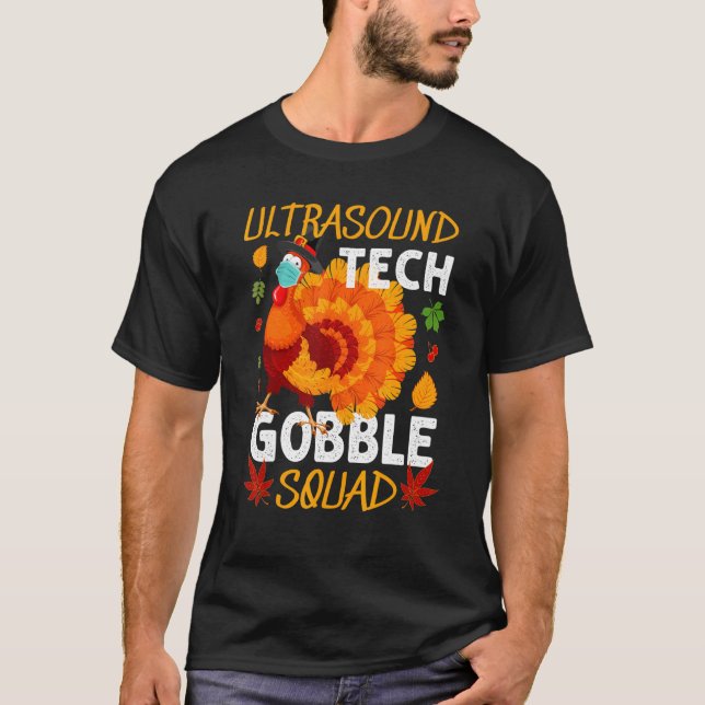 Ultrasound Tech Gobble Squad Turkey Thanksgiving M T-Shirt (Front)