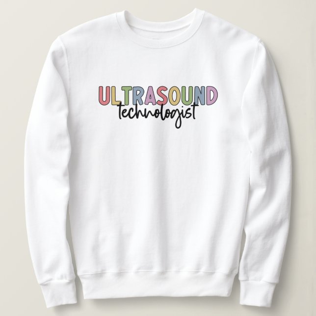 Ultrasound Technologist | Ultrasound Tech Gifts Sweatshirt (Design Front)