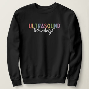 Ultrasound Technologist Ultrasound Tech Sweatshirt