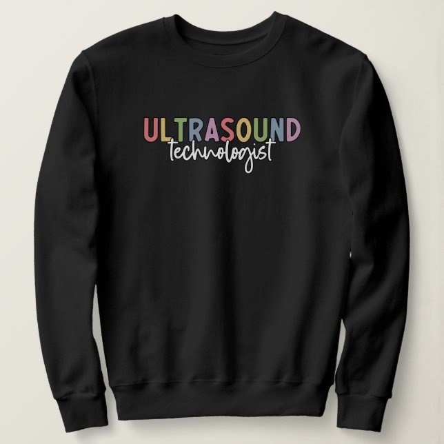Ultrasound Technologist | Ultrasound Tech Sweatshirt (Design Front)