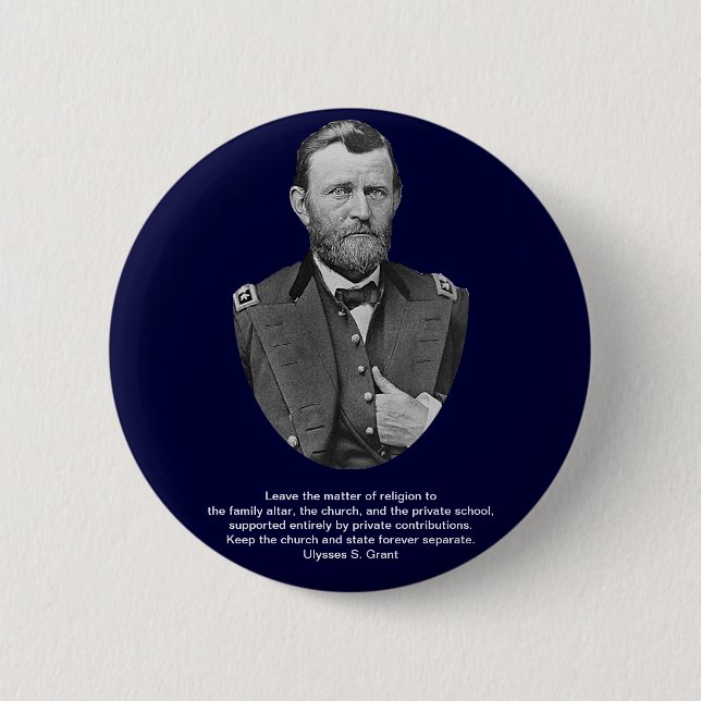 Ulysses S. Grant quotes on church and state. Button (Front)