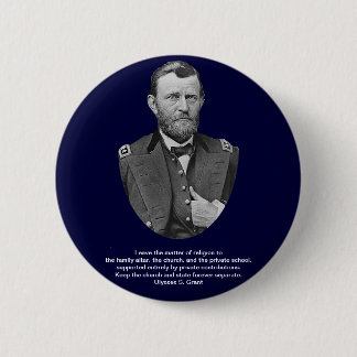 Ulysses S. Grant quotes on church and state. Button