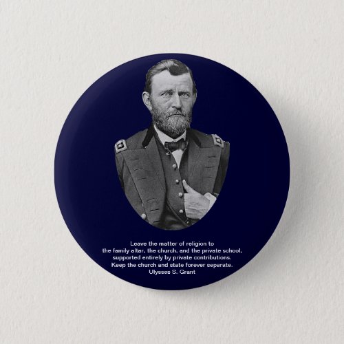 Ulysses S Grant quotes on church and state Button