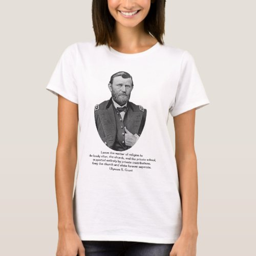 Ulysses S Grant quotes on church and state T_Shirt