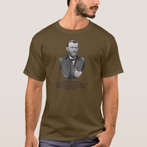 Ulysses S Grant quotes on church and state T_Shirt