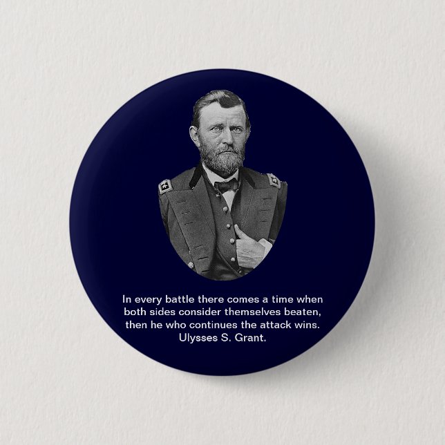 Ulysses S. Grant quotes. Pinback Button (Front)