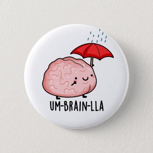 Um_brain_lla Funny Brain Puns  Button