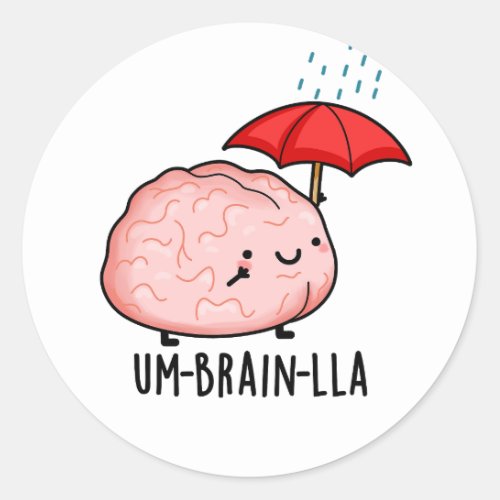 Um_brain_lla Funny Brain Puns  Classic Round Sticker