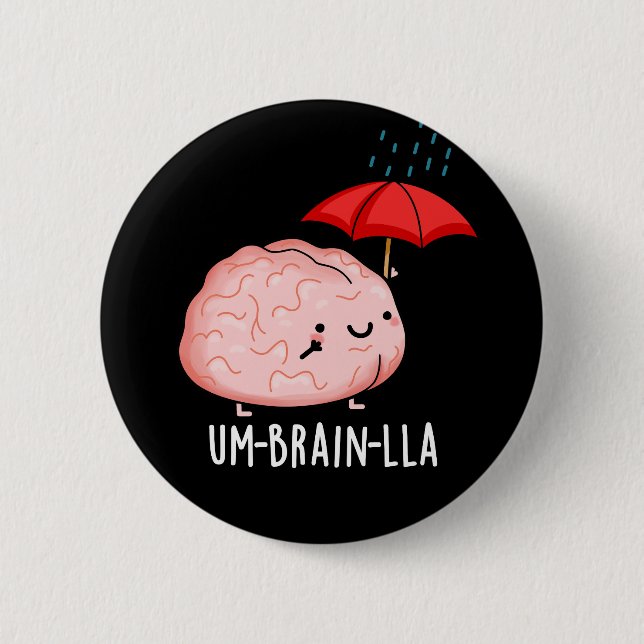Um-brain-lla Funny Brain Puns Dark BG Button (Front)