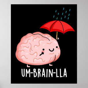 Um-brain-lla Funny Brain Puns Dark BG Poster