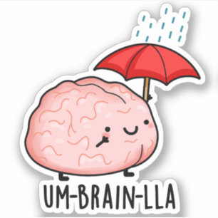 Um-brain-lla Funny Brain Puns Sticker