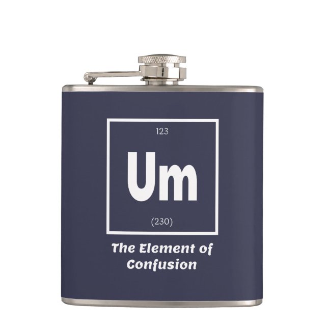 Um Element of Confusion Chemestry Funny Flask (Front)