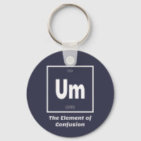 Um Element of Confusion Chemestry Funny