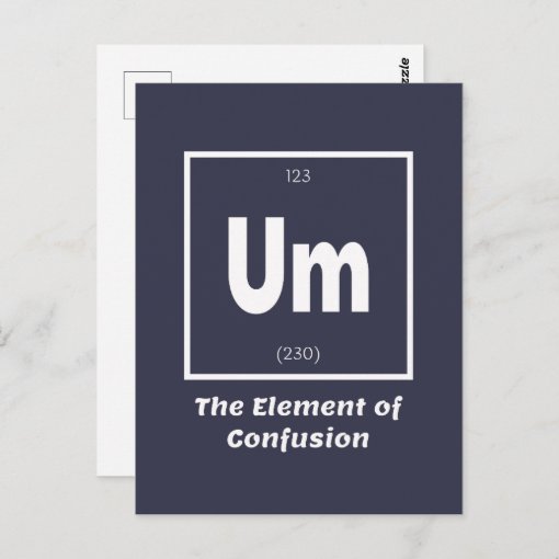 Um Element of Confusion Chemestry Funny Postcard | Zazzle