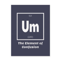 Um Element of Confusion Chemestry Funny Postcard Um Element of Confusion Chemestry Funny Postcard