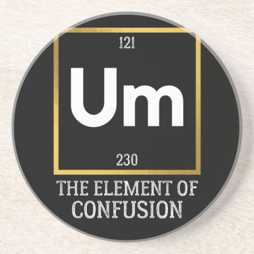 Um The Element of Confusion T_Shirt Coaster