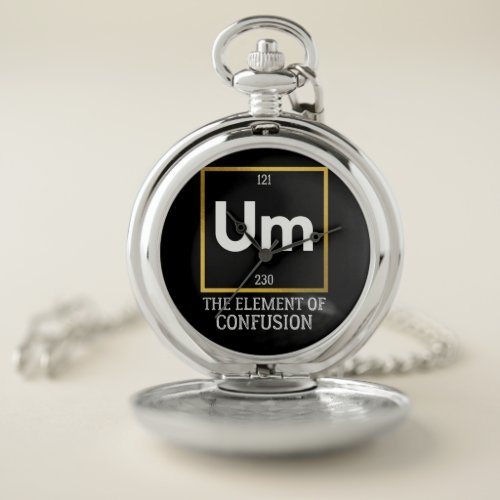 Um The Element of Confusion T_Shirt Pocket Watch